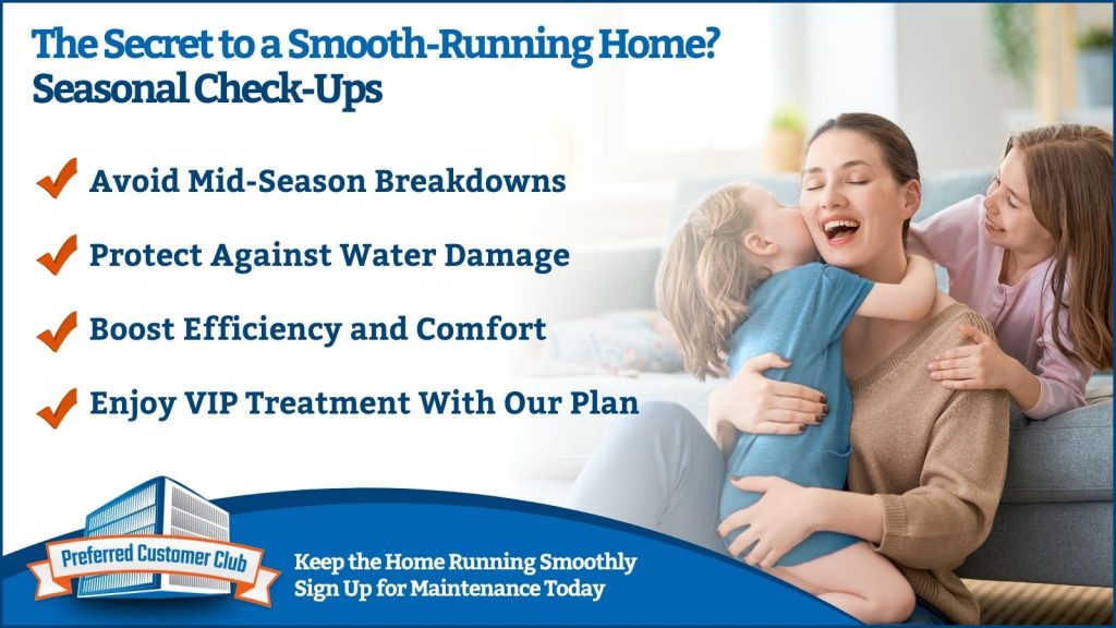 This is an image of a mother, enjoying her home with her two kids. The headline reads the secret to a smooth, running home? Seasonal check ups.